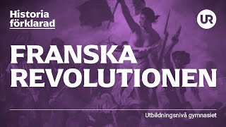 Franska revolutionen förklarad  HISTORIA  Gymnasienivå [upl. by Markiv]