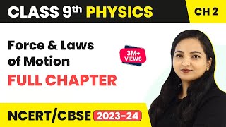 Force and Laws of Motion Full Chapter Explanation Class 9  Class 9 CBSE Physics [upl. by Euqinad]