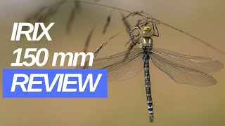 Gear Review The IRIX 150 mm Macro lens [upl. by Airdnaxela]