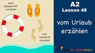 A2  Lesson 48  vom Urlaub erzählen  Reisebericht  Postkarte  German for beginners [upl. by Nessnaj]