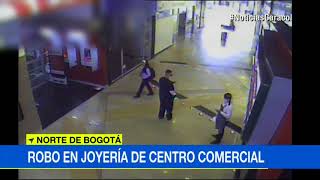 Disfrazados de meseros enfermeros y cliente así robaron joyería en cc Unicentro de Bogotá [upl. by Livingston]