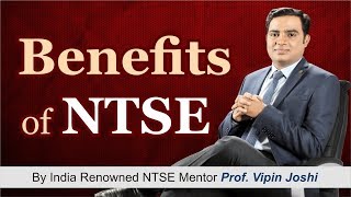 Benefits of NTSE by Prof Vipin Joshi  All about National Talent Search Examination [upl. by Iru]