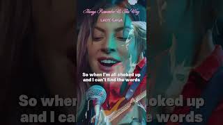 LADY GAGA quotAlways Remember Us This Wayquot Verse 2 lyrics [upl. by Beauregard574]