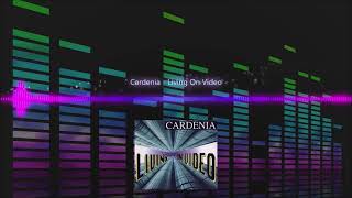 Cardenia  Living On Video [upl. by Bethesda]