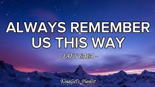 Always Remember Us This Way  Lady Gaga Lyricvideo [upl. by Langsdon]