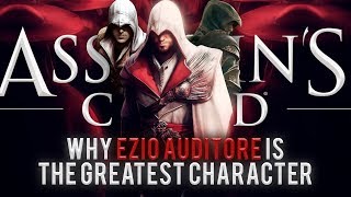 Why Ezio Auditore Is One of The GREATEST Characters of All Time  Assassins Creed [upl. by Siednarb]