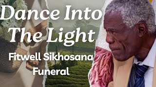 Dance Into The Light Fitwell Sikhosanas Funeral Service [upl. by Eelrebma]