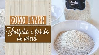 FARELO E FARINHA DE AVEIA [upl. by Nelav91]