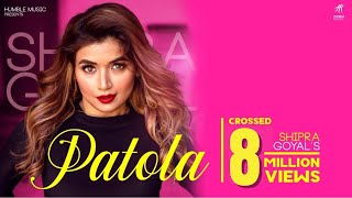 PATOLA  Full Video  Shipra Goyal  Veet Baljit  Intense  Humble Music [upl. by Navada]