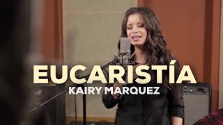 Kairy Marquez  Eucaristia  Version Acustica Video Oficial  Música Católica [upl. by Nywloc]