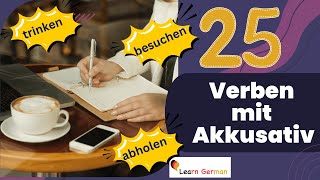 25 Verbs with AccusativeObject  Verben mit Akkusativergänzung  Learn German Grammar  A1A2 [upl. by Norrabal]