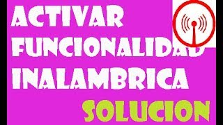 Activar Funcionalidad Inalambrica en Windows 1087 I SOLUCIÓN 2024 [upl. by Davey121]