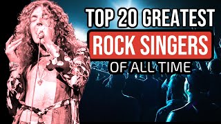 TOP 20 GREATEST ROCK SINGERS OF ALL TIME [upl. by Lennaj932]