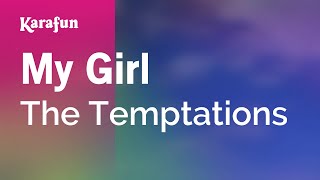 My Girl  The Temptations  Karaoke Version  KaraFun [upl. by Tuneberg999]