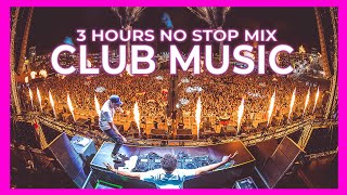 CLUB MUSIC MIX 2025 🔥 Best Mashups Of Popular Songs 2024 50K Subscribers  DJ 3 HOURS MIX [upl. by Hillinck]