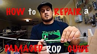 How to Repair a BrokenDamaged Fishing Rod Guide [upl. by Atiniuq]