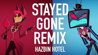 HAZBIN HOTEL  Stayed Gone Remix [upl. by Dahlia]