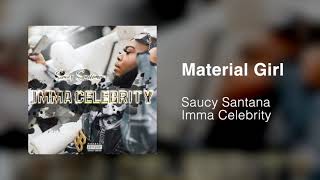 Saucy Santana  Material Girl Official Audio [upl. by Pylle]