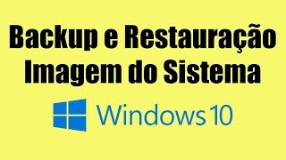 Backup e Restauração da Imagem do Sistema Windows 10 [upl. by Monika]