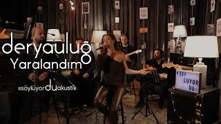 Derya Uluğ  Yaralandım  Akustik Cover [upl. by Akemrehs]