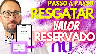 Como RESGATAR VALOR RESERVADO GUARDADO como LIMITE NUBANK [upl. by Herta]