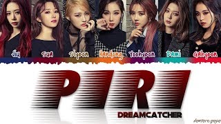 DREAMCATCHER 드림캐쳐  PIRI Lyrics Color CodedHanRomEng [upl. by Jelena]