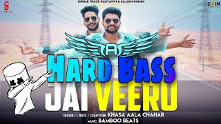 Jai Veeru Remix Khasa Aala Chahar Hard Bass Remix Dj Remix Haryanvi Song 2020 Hard Blast Mix [upl. by Buyers155]