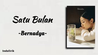 Satu Bulan  Bernadya  Lirik Lagu [upl. by Nhabois490]