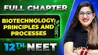 Biotechnology Principles and Processes FULL CHAPTER  Class 12th Zoology  Lakshya NEET [upl. by Repsaj120]