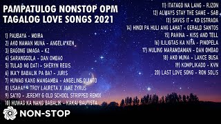 The Best Pampatulog OPM Tagalog Love Songs 2021  NonStop [upl. by Oiretule]