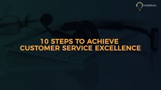 10 Steps to achieve customer service excellence [upl. by Htederem]