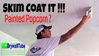 Dont scrape your painted popcorn ceiling SKIM COAT IT [upl. by Sommer797]