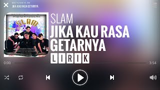 Slam  Jika Kau Rasa Getarnya Lirik [upl. by Dlorag]