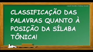 CLASSIFICAÇÃO DAS PALAVRAS QUANTO À POSIÇÃO DA SÍLABA TÔNICA [upl. by Benilda182]