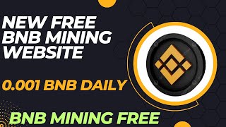 New Free BNB Cloud Mining Website  BNB Mining Free Faucetpay  BNB Mining Free [upl. by Hunfredo889]