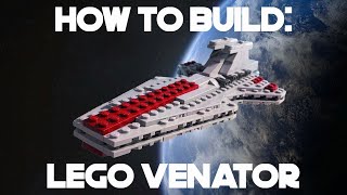 TUTORIAL  How to Build a LEGO Venator Star Destroyer  LEGO Star Wars Fleet Building 101 [upl. by Hermione]