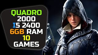 Quadro 2000  I5 2400 amp 6gb Ram  Test In 10 Games [upl. by Nyar993]