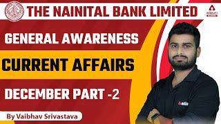 The Nainital Bank Limited  GA Current Affairs December Part 2 By Vaibhav Srivastava [upl. by Enaols]