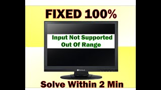 How to Fix Input not Supported Solve within 2 Minutes  No Display No Signal  Out of range 2022 [upl. by Lleruj]