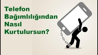 Telefon Bağımlılığından Nasıl Kurtulursun [upl. by Norab]