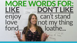 English Vocabulary other words for LIKE and DONT LIKE [upl. by Ardnuhsed]