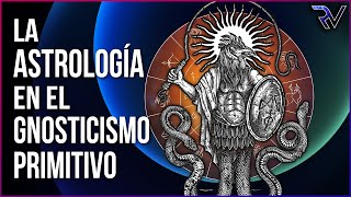 Historia de la Astrología Astrología y Gnosticismo [upl. by Letsirhc80]