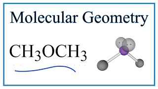 CH3OCH3 Molecular Geometry Bond Angles Dimethyl ether [upl. by Drahser]