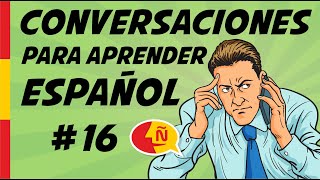 🗣Aprende español conversacional en situaciones comunes  Diálogos cotidianos 16 [upl. by Tenn967]