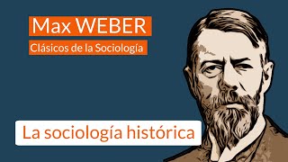 Max Weber 1 La sociología histórica [upl. by Tertias117]