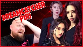 Dreamcatcher드림캐쳐 PIRI MV REACTION [upl. by Aihsekel]