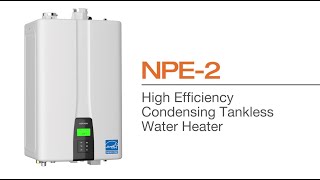 NPE 2 Condensing Tankless Water Heaters [upl. by Dnumyar]