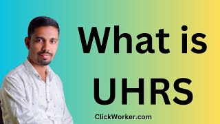 What Is UHRS Clickworker [upl. by Stanwinn947]