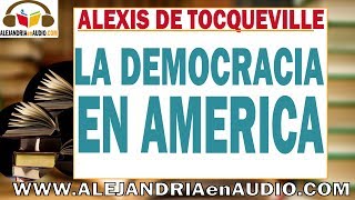 La democracia en america  Alexis de Tocqueville ALEJANDRIAenAUDIO [upl. by Aerdno663]