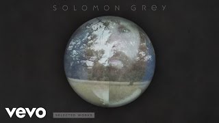 Solomon Grey  Choir To The Wild [upl. by Mayfield]